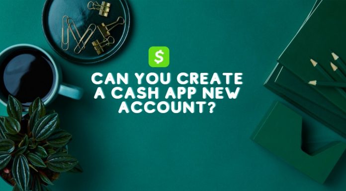 can you create a cash app new account